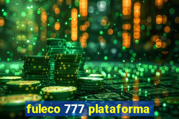 fuleco 777 plataforma